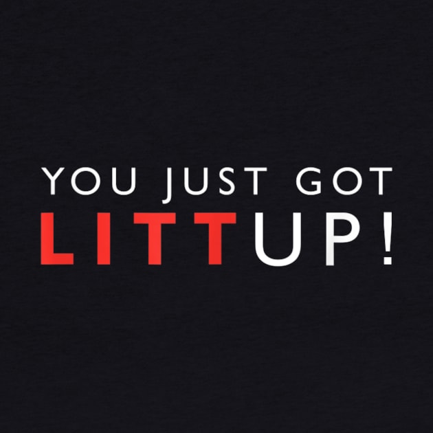 You Just Got Litt Up by JulieArtys